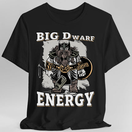 Big D (Dwarf) Energy T-Shirt - Funny Fantasy Dwarf Tee