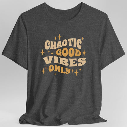 Chaotic Good Vibes Only T-Shirt
