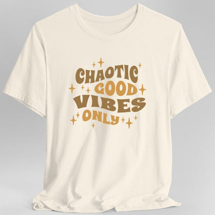 Chaotic Good Vibes Only T-Shirt