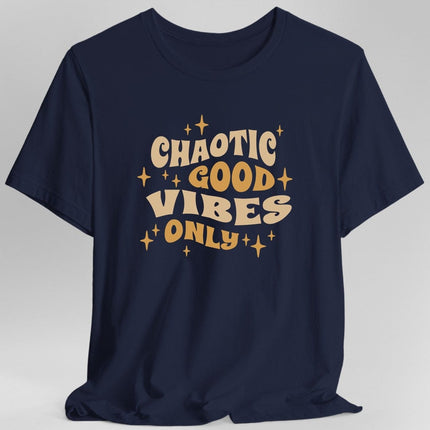 Chaotic Good Vibes Only T-Shirt