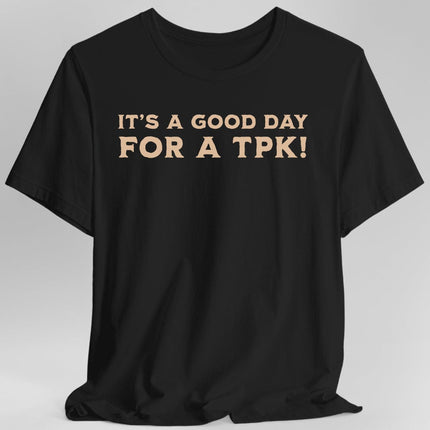 D&D DM Shirt- It's a Good Day for A TPK