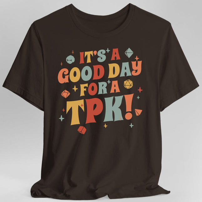 Funny DM Shirt- It's a Good Day for A TPK