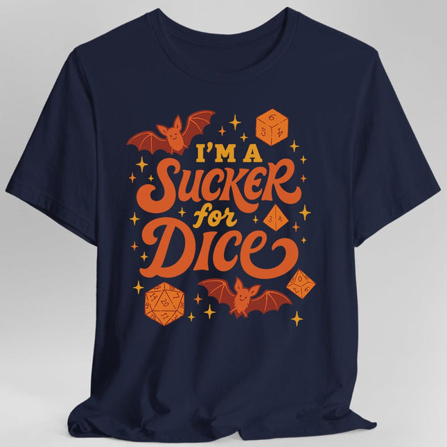 I'm a Sucker for Dice T-Shirt