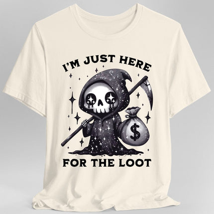 I’m Just Here for the Loot T-shirt