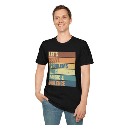 Let's Solve Problems With Magic & Violence T-shirt