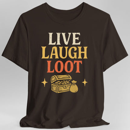 Live Laugh Loot T-shirt