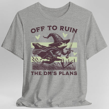 Off to Ruin the DM’s Plans T-shirt