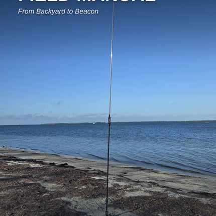 The POTA Field Manual: From Backyard to Beacon, by Joe Leone W4GGJ