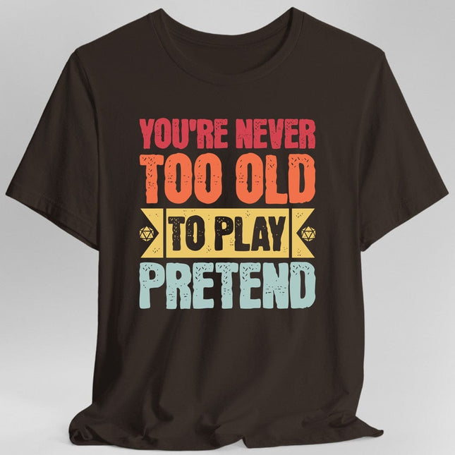 Retro Never Too Old To Play Pretend D&D T-Shirt