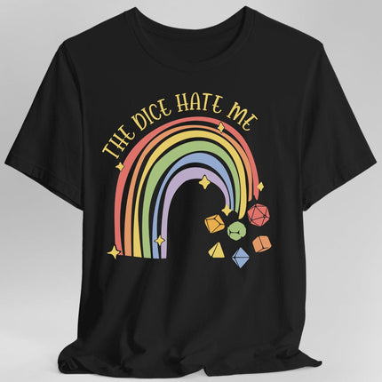 The Dice Hate Me Rainbow T-Shirt