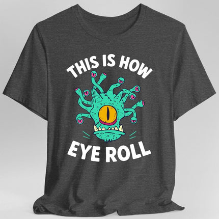 This Is How Eye Roll Beholder T-Shirt