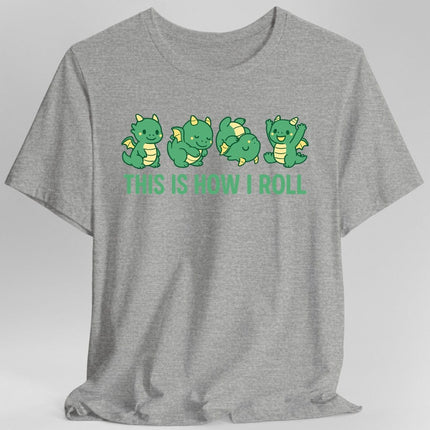 This Is How I Roll Dragon T-Shirt