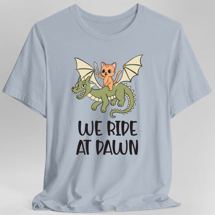 We Ride at Dawn Shirt